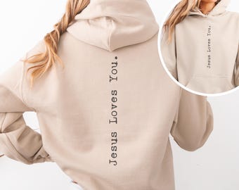 Jesus Loves You Hoodie Christian Hoodie Christian Sweatshirt Jesus Hoodie Trendy Hoodie Bible Verse Shirt Aesthetic Clothing Christian Merch