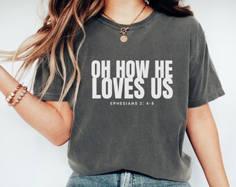 Jesus loves you Comfort Colors Tshirt, Faith Tshirt, Bible Verse,Christian Shirt, Jesus 1 John 4,19, Religious,jesus is king tee,Church Tee