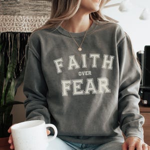 Comfort Colors Sweatshirt, Faith over Fear Shirt God is Good Sweatshirt Boho Christian Crewneck for Women Bible Verse Tee Christian Shirt