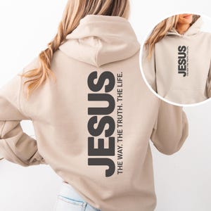 Jesus The Way The Truth The Life Hoodie, Unisex Religious Sweatshirt, Christian Sweatshirt, Bible Verse, Jesus Lover, Jesus Hoodie, Gift
