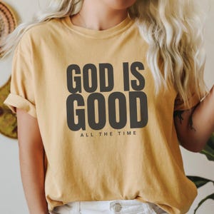 God Is Good Comfort Colors® Shirt, Christian Shirt For Women, Bible Verse Shirt, Faith Based Jesus Apparel, Girls Religious Gift, Church Tee