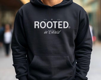 Rooted In Christ Hoodie Christian Sweatshirt Spiritual Sweatshirt Faith Based Shirt Christian Merch Christian Streetwear Christian Hoodie