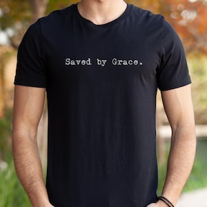 Saved by Grace Shirt, Jesus Saves Shirt, Scripture Shirt, Christian Shirt, Made to Worship Shirt, Christian Streetwear, Faith Shirt Church T