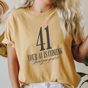 Your 41 is Coming Shirt, Religious Birthday Sweatshirt, Christian Women, Bible Verse Shirt, Faith Shirt, Birthday Party Shirt, Gift for Mom