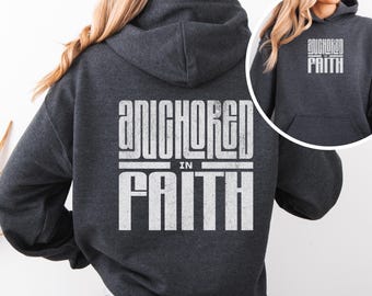 Anchored in Faith Hoodie Christian Sweatshirt Spiritual Sweatshirt Faith Based Shirt Christian Merch Christian Streetwear CottageCore Clothe