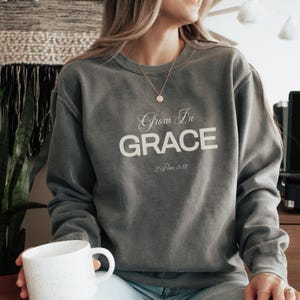 Grow In Grace Sweatshirt, Faith Sweatshirt, Christian Sweatshirt, Jesus Shirt, Bible Verse, Faith Shirt, Christian Gift, Christian Hoodie