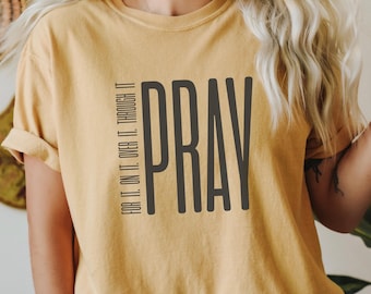 Ora por ello, ora por ello, ora a través de ello, camiseta cristiana, camiseta religiosa, regalo para mamá, camisetas de oración, camiseta religiosa, camiseta de fe, regalo