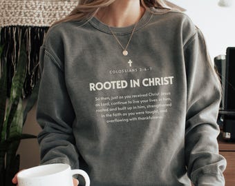 Rooted In Christ Sweatshirt Christian Sweatshirt Spiritual Sweatshirt Faith Based Shirt Christian Merch Christian Streetwear Church Sweater