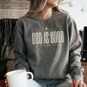 God is Good Sweatshirt, God is Good Crewneck, Christian Sweatshirt, Christian Crewneck, Christian Comfort Colors Shirt, Christian Gifts
