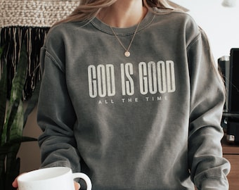 God is Good Sweatshirt, God is Good Crewneck, Christian Sweatshirt, Christian Crewneck, Christian Comfort Colors Shirt, Christian Gifts