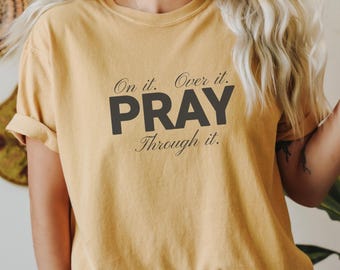 Comfort Colors® Religiös T-shirt, Be om det, Be över det, Be igenom det-tröja, Bön-tröja, Tro-tröja, Jesus-tröja, Kristen T-shirt