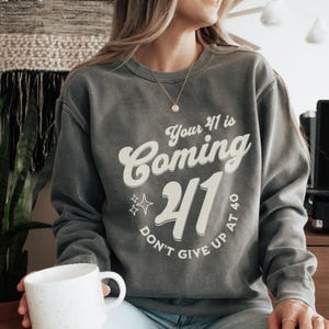Popular Religious Women Sweatshirt, Your 41 Is Coming Religious Shirt, Jesus Shirt, 41 Is Coming Faith Cross , Cute Religious Women Gift