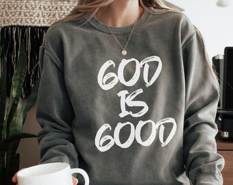 God Is Good All The Time Sweatshirt, God Is Good All The Time Religious Sweater, God Is Good Christian Women Tshirt, Religious Women Gift