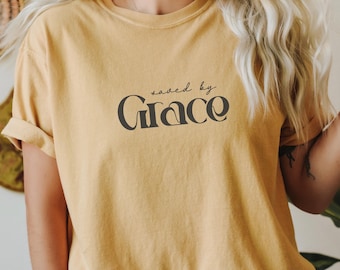 By Grace Through Faith Shirt, Faith Shirt, Christian Shirt For Woman, Bible Verse Tee, Religious Shirt, Church Shirt, Saved by Grace Shirt