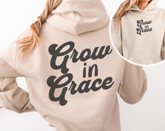Christian hoodie, Grow in grace, Church hoodie, Faith hoodie, Bible verse hoodie, Christian clothing, Spring clothing, Faith shirt, Jesus T