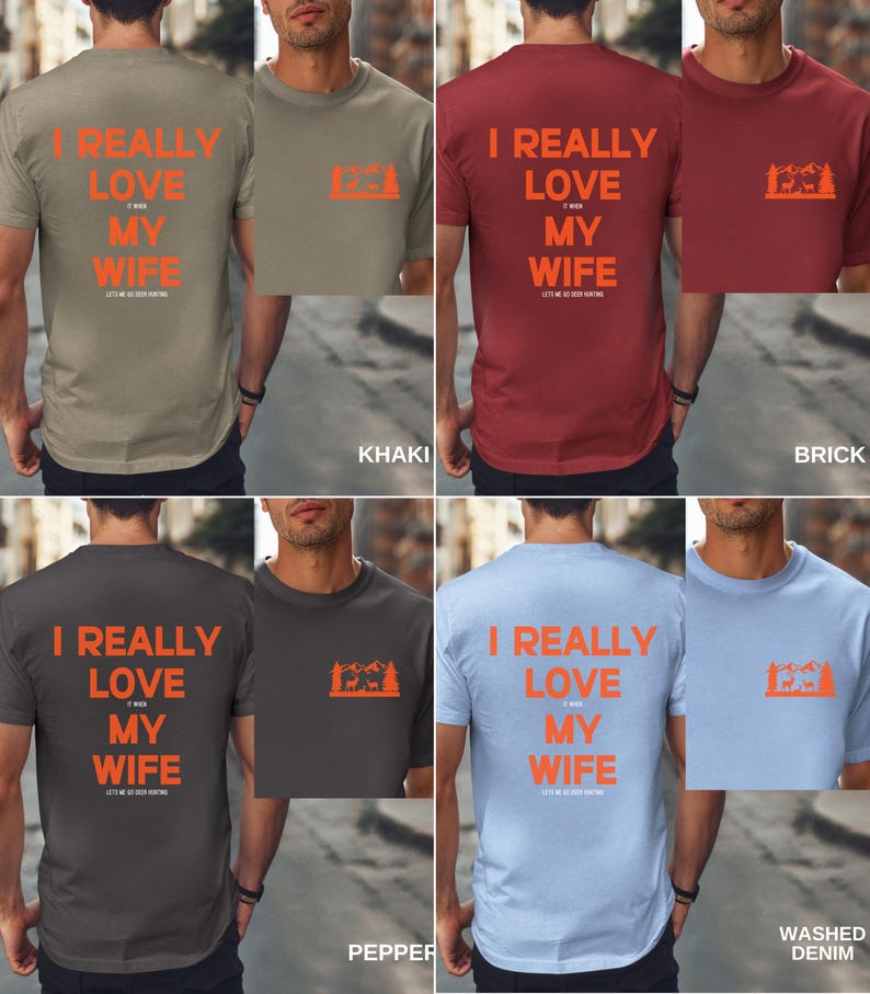 K&ouml;nnte beinhalten: Vier T-Shirts in verschiedenen Farben mit dem Text "I REALLY LOVE MY WIFE" und einer Grafik einer Bergkette mit einem Reh davor. Die Farben sind Khaki, Ziegel, Pfeffer und gewaschener Denim.