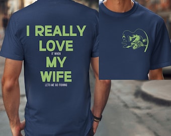 Fischen Shirt, ich liebe es wenn meine Frau mich Fischen gehen lässt, lustiges Fischen Shirt, Geschenk für Männer, Fischen Geschenk, Grundfarben