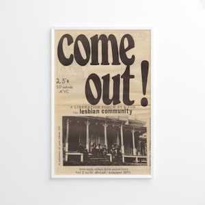 May include: A black and white poster with the text "come out!" in large, bold letters. The poster is for a liberation forum by and for the lesbian community. It includes the text "love each other love ourselves" and "vol 2 no7b spring-summer 1971".