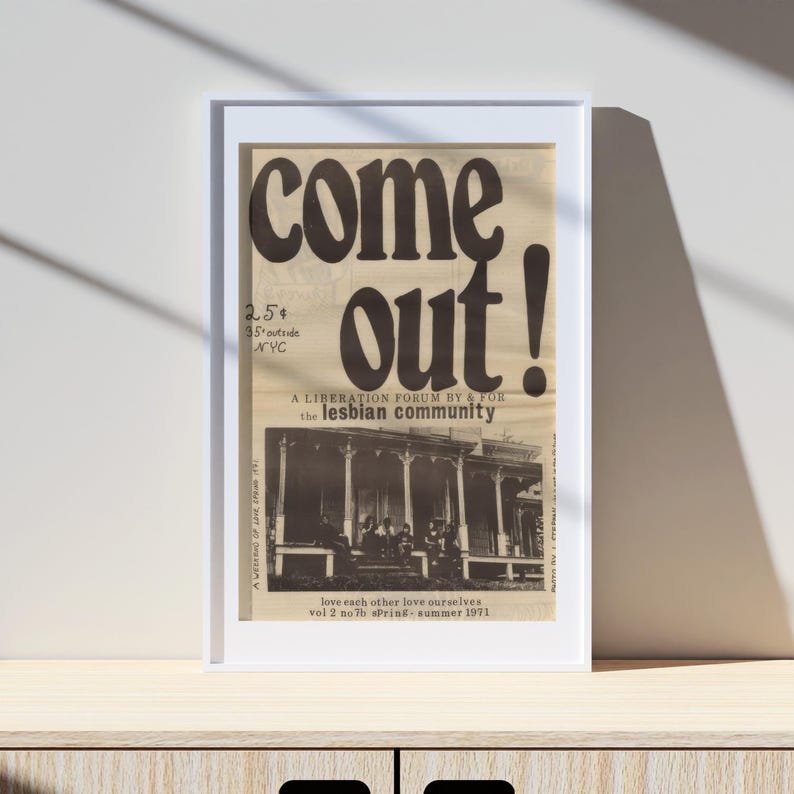 May include: A black and white vintage newspaper advertisement with the text "come out!" in large bold letters. The ad is for a liberation forum by and for the lesbian community. The ad includes a photo of a group of people sitting on a porch. The text "love each other love ourselves" and "vol 2 no7b spring-summer 1971" is also included.