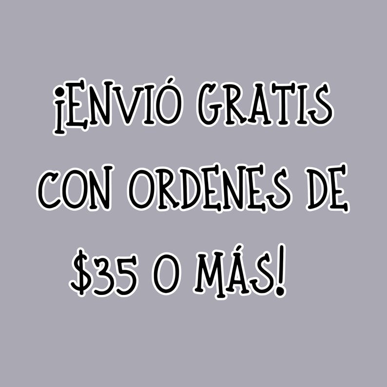 K&ouml;nnte beinhalten: Grauer Hintergrund mit wei&szlig;em Text: "&iexcl;ENV&Iacute;O GRATIS CON ORDENES DE $35 O M&Aacute;S!" in schwarzer, umrandeter Schrift.