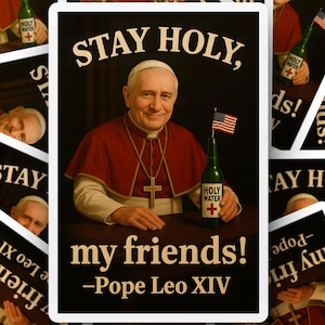 Adesivo "Resta santo" del Papa, divertente acqua santa di Papa Leone XIV, bandiera americana, adesivo umoristico cattolico, pop art religiosa, Papa americano