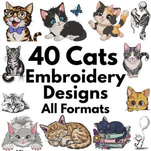 Peut inclure: Image présentant 40 motifs de broderie de chats. L'image comprend des illustrations de chats de différents styles et couleurs, avec le texte "40 Cats Embroidery Designs All Formats".