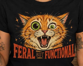 Chemise chat sauvage mais fonctionnelle t-shirt drôle de chat déséquilibré Meme cadeau unique pour les amoureux des chats vintage bootleg chat graphique chemise cadeau pour lui ou elle