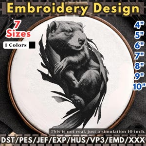 May include: An embroidery design featuring a black and white illustration of an otter inside a wooden hoop. The text reads Embroidery Design, 7 Sizes, 1 Colours, 4, 5, 6, 7, 8, 9, 10 inches, and DST, PES, JEF, EXP, HUS, VP3, EMD, XXX file formats.