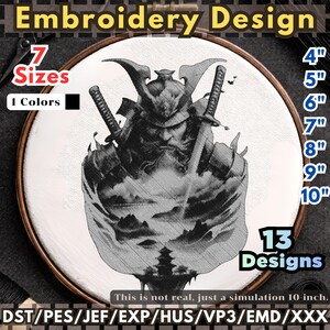 May include: Embroidery design featuring a black and white samurai warrior with two swords, set in a wooden embroidery hoop. The design is available in 7 sizes, ranging from 4" to 10" and 13 designs. The text "Embroidery Design" is at the top.