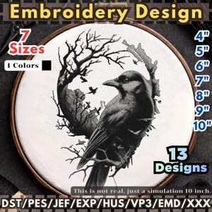 May include: An embroidery design featuring a black crow perched on a tree branch within a circular frame. The text includes Embroidery Design, 7 Sizes, 1 Colors, 4, 5, 6, 7, 8, 9, 10 inches, 13 Designs, and file formats DST, PES, JEF, EXP, HUS, VP3, EMD, XXX.