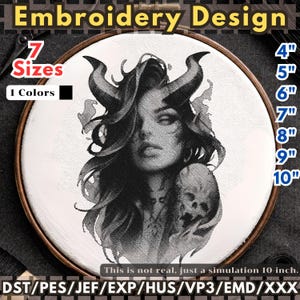 May include: An embroidery design featuring a black and white portrait of a woman with horns and a skull, framed in a wooden hoop. The design is available in 7 sizes, ranging from 4 to 10 inches. The text "Embroidery Design" is at the top.