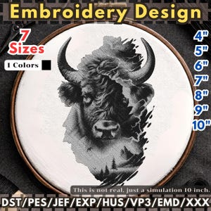May include: An embroidery design featuring a black and white bison head illustration inside a wooden hoop. Text includes Embroidery Design, 7 Sizes, 1 Colors, 4", 5", 6", 7", 8", 9", 10", and file formats DST, PES, JEF, EXP, HUS, VP3, EMD, XXX. Includes a 10-inch simulation.