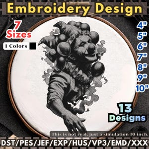 May include: An embroidery design featuring a black and white illustration of a clown's face with a round wooden frame. The design is available in 7 sizes, ranging from 4 inches to 10 inches. The text reads "Embroidery Design" and "13 Designs".