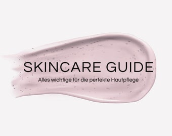 Skincare Guide Hautpflege Ratgeber Clean Skin Kosmetik