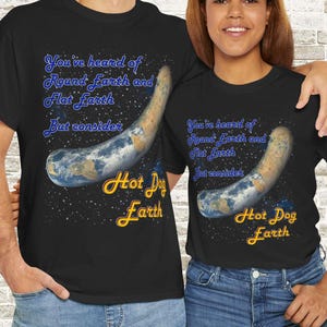 Hot Dog Earth Joke Tee, Flat Earth Tshirt, Round Earth Shirt, Earth Day Gift, Conspiracy Theory Top, Sarcastic joke, funny weiner lover