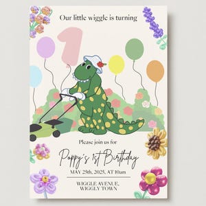 May include: A green dinosaur wearing a hat and holding a lawnmower. The text on the invitation reads "Our little wiggle is turning 1. Please join us for Poppy's 1st Birthday. May 25th, 2025, at 10am. Wiggle Avenue, Wiggly Town."
