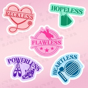 May include: A collection of five stickers with various designs and text. The stickers include a red heart with a stethoscope and the word "RECKLESS", a green tag with "HOPELESS", a pink circle with a rodeo rider and "FLAWLESS", a purple sticker with ballet shoes and ice skates and "POWERLESS", and a blue guitar with "HEARTLESS".