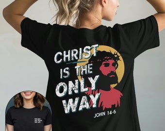 The Way The Truth The Life, Christian Streetwear, Bible Verse Tshirt, Faith Tee, Trendy Christian Shirt, Faith Tshirt, Christian Apparel