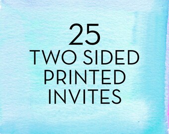 25, 5x7 Two Sided Invitations with White Envelopes *Professionally Printed