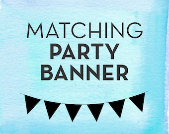Matching Party Banner / Printable DIY / **Digital File