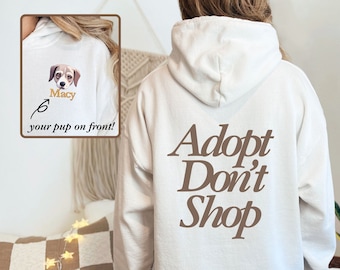 Adopt Don't Shop Personalized Dog Owner Hoodie- Personalized Dog Sweatshirt- Support Shelters - Don't Shop Personalized- Custom Dog Hoodie