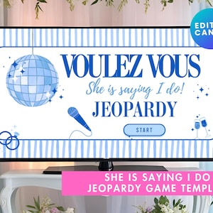May include: A digital wedding Jeopardy game template displayed on a TV screen. The design is blue and white, with a disco ball graphic and the text "Voulez Vous, She is saying I do! Jeopardy". The template is for a wedding.