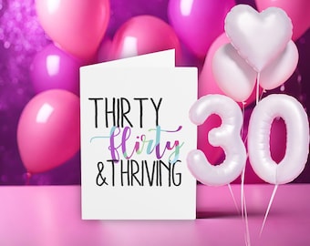 30, Flirty & Thriving / Birthday Card / digital Download - Etsy