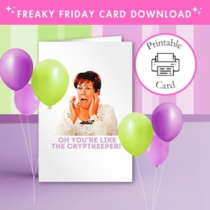 You're Like the Cryptkeeper Freaky Freitag druckbare Geburtstagskarte Geschenk für beste Freundin Jamie Lee Curtis Pink Slip Tess Coleman Geschenke Digital