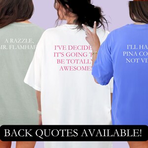 May include: Three different t-shirts with humorous text printed on the back. The first shirt is light green with the text "A RAZZLE, MR. FLAMHAF". The second shirt is white with the text "I'VE DECIDE IT'S GOING TO BE TOTALLY AWESOME!". The third shirt is light blue with the text "I'LL HAVE A PINA COLADA, NOT VIRGIN".