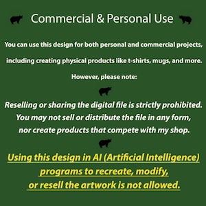 May include: A green background with white text stating "Commercial & Personal Use." The text explains usage terms, including creating physical products. It also prohibits reselling the digital file or using AI to modify the artwork.