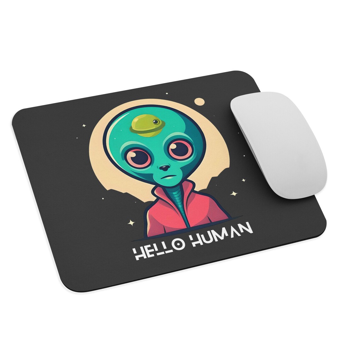 Hello Human Alien | Mouse Pad | UFO Desk Pad | Fun Alien Mouse Mat Desk ...