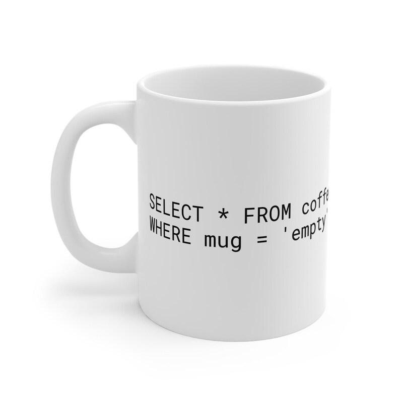 Funny SQL Programmer Mug, Software Engineer Gift, Data Analyst Coffee Cup (11oz Ceramic) image 4