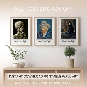May include: Three printable wall art posters featuring famous paintings by Vincent van Gogh. The posters are framed in wood and feature the paintings "Skull of a Skeleton with Burning Cigarette", "Self Portrait with Grey Felt Hat", and "The Potato Eaters".