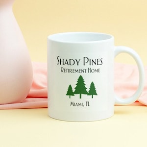 The Golden Girls &quot;Shady Pines Retirement Home&quot; Coffee Mug Shady Pines, Ma!